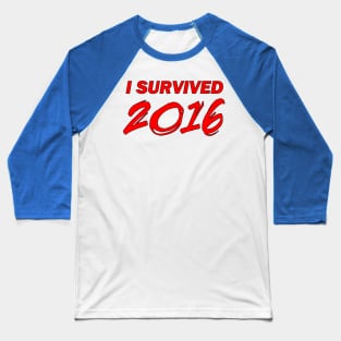 I Survived 2016 Baseball T-Shirt